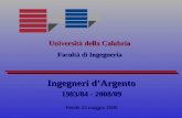 Ingegneri dArgento 1983/84 - 2008/09 Rende 23 maggio 2009 Università della Calabria Facoltà di Ingegneria.