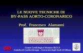 Centro Cardiologico Monzino IRCCS Cattedra di Cardiochirurgia - Università degli Studi di Milano LE NUOVE TECNICHE DI BY-PASS AORTO-CORONARICO Prof. Francesco.