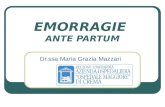 EMORRAGIE ANTE PARTUM Dr.ssa Maria Grazia Mazzari.