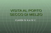 VISITA AL PORTO SECCO DI MELZO CLASSI IV A e IV C.