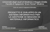 Università degli studi di Modena e Reggio Emilia Facoltà di Ingegneria Enzo Ferrari Modena Corso di Laurea in Ingegneria Informatica PROGETTO E SVILUPPO.
