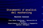 Strumenti d'analisi del marketing Maurizio Canavari Alma Mater Studiorum - Università di Bologna Dipartimento di Economia e Ingegneria Agrarie (DEIAgra)