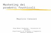 Marketing dei prodotti frutticoli Maurizio Canavari Alma Mater Studiorum - Università di Bologna Dipartimento di Economia e Ingegneria agrarie (DEIAgra)