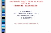 1 Università degli Studi di Parma corso di Finanza aziendale I FONDAMENTI DELLANALISI FINANZIARIA: RICLASSIFICAZIONI E QUOZIENTI testo di riferimento: