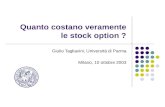 Quanto costano veramente le stock option ? Giulio Tagliavini, Università di Parma Milano, 10 ottobre 2003.