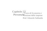 Capitolo 22 Personale Corso di Economia e Gestione delle imprese Prof. Edoardo Sabbadin.