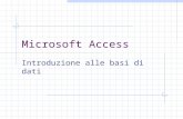 Microsoft Access Introduzione alle basi di dati. 2 Access E un programma di gestione di database (DBMS) Access offre: un supporto transazionale limitato.