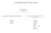CHARACTER FUNCTION CHARACTER FUNCTIONS CASE- MANIPULATION FUNCTIONSCHARACTER- MANIPULATION FUNCTIONS LOWER UPPER INITCAP CONCAT SUBSTR LENGTH INSTR LPAD.