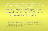 Verso un dialogo tra comunità scientifica e comunità locale Egidio Dansero*, Boris Zobel** * Dipartimento Interateneo Territorio, Politecnico e Università