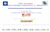 XIII Settimana della Cultura Scientifica in Toscana  i-Toscana 10 La gestione delle conoscenze in rete .