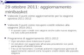 29 ottobre 2011: aggiornamento minibasket Valevole 3 punti come aggiornamento per la stagione sportiva 2011-2012 Valevole 3 punti come recupero crediti.