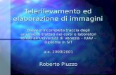 Telerilevamento ed elaborazione di immagini Breve e incompleta traccia degli argomenti trattati nei corsi e laboratori tenuti allUniversità di Venezia.