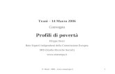 F. Strati - SRS -  Trani – 14 Marzo 2006 Convegno Profili di povertà Filippo Strati Rete Esperti Indipendenti della Commissione Europea.