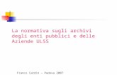 La normativa sugli archivi degli enti pubblici e delle Aziende ULSS Franco Cardin – Padova 2007.