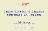 Ufficio Studi Imprenditrici e imprese femminili in Toscana Fabio Faranna Unioncamere Toscana - Ufficio Studi Firenze, 27 ottobre 2006