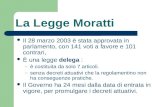 La Legge Moratti Il 28 marzo 2003 è stata approvata in parlamento, con 141 voti a favore e 101 contrari, È una legge delega : – è costituita da solo 7.