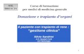 1 Il paziente con trapianto di rene : gestione clinica Silvio Sandrini A.O. Spedali Civili U.O Nefrologia ASL BRESCIA ASL BRESCIA Corso di formazione per.