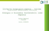 1 Energie Rinnovabili – Efficienza Energetica – Green Economy DISTRETTO TECNOLOGICO ENERGIA – TOSCANA Sandra Magnani Presidente Livorno, 14-06-2012 Energia.