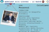 NOME – Cristiano Pesaresi FORMAZIONE Dottorato in Geografia Economica PROFESSIONE Docente alla Sapienza Università di Roma Associate Editing della Rivista.