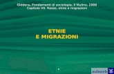 Giddens, Fondamenti di sociologia, Il Mulino, 2006 Capitolo VII. Razze, etnie e migrazioni 1 ETNIE E MIGRAZIONI.
