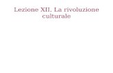 Lezione XII. La rivoluzione culturale. Due aspetti principali: –La rivoluzione del sentimento e lemergere del soggetto femminile –la secolarizzazione.