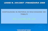 1 LEGGE N. 244/2007 -FINANZIARIA 2008 DISPOSIZIONI IN MATERIA DI RISCOSSIONE DEI TRIBUTI ART. 1 COMMI 139 - 154 ART. 1 COMMI 139 - 154.