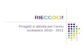 RIECCOCI! Progetti e attività per lanno scolastico 2010 - 2011
