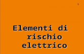Elementi di rischio elettrico 1. 2 Elettrocuzione elettrocuzione Levento elettrocuzione si manifesta quando, in seguito allapplicazione di una differenza.