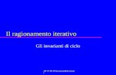 AN FI 98-99 Iterazione&Invarianti Il ragionamento iterativo Gli invarianti di ciclo.
