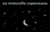 La rivoluzione copernicana. Introduzione Quando siamo seduti di notte sotto il cielo stellato, nel quale contrastano leterno buio del vuoto e la gelida.
