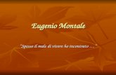 Eugenio Montale Spesso il male di vivere ho incontrato …