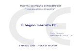 MOSTRA CONVEGNO EXPOCOMFORT Una questione di qualità 3 MARZO 2004 - FIERA DI MILANO Il bagno marcato CE Carlo Sempio Presidente CEN/TC 163.