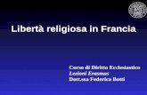 Libertà religiosa in Francia Corso di Diritto Ecclesiastico Lezioni Erasmus Dott.ssa Federica Botti.