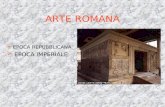 ARTE ROMANA EPOCA REPUBBLICANA EPOCA IMPERIALE EPOCA REPUBBLICANA Questo ampio periodo di circa cinque secoli può essere suddiviso in: secoli (V-III.
