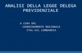 1 ANALISI DELLA LEGGE DELEGA PREVIDENZIALE A CURA DEL COORDINAMENTO REGIONALE ITAL-UIL LOMBARDIA.