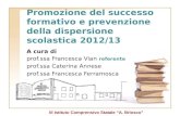 III Istituto Comprensivo Statale A. Briosco Promozione del successo formativo e prevenzione della dispersione scolastica 2012/13 A cura di prof.ssa Francesca.