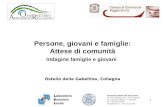 1 Persone, giovani e famiglie: Attese di comunità Indagine famiglie e giovani Ostello della Gabellina, Collagna.