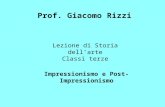 Lezione di Storia dellarte Classi terze Impressionismo e Post-Impressionismo Prof. Giacomo Rizzi.