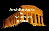 Architettura & Scultura greca. Età arcaica Da VIII a VI sec a.C. : Nascita della statuaria monumentale; Graduale definizione della struttura del tempio.
