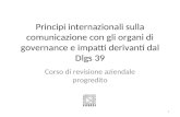 Principi internazionali sulla comunicazione con gli organi di governance e impatti derivanti dal Dlgs 39 Corso di revisione aziendale progredito 1.