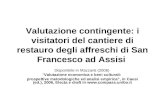 Valutazione contingente: i visitatori del cantiere di restauro degli affreschi di San Francesco ad Assisi Disponibile in Mazzanti (2006) Valutazione economica.