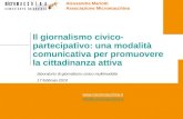 Www.micromacchina.it info@micromacchina.it Il giornalismo civico- partecipativo: una modalità comunicativa per promuovere la cittadinanza attiva laboratorio.