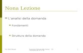 Prof. Mario BenassiEconomia e Gestione delle Imprese CdL Informatica per le TLC (9) 1 Nona Lezione Lanalisi della domanda Fondamenti Struttura della domanda.