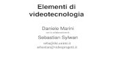 Elementi di videotecnologia Daniele Marini con la collaborazione di: Sebastian Sylwan seba@dsi.unimi.it sebastian@