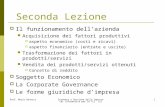 Prof. Mario BenassiEconomia e Gestione delle Imprese CdL Informatica per le TLC (2) 1 Seconda Lezione Il funzionamento dellazienda Acquisizione dei fattori.