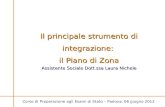 Corso di Preparazione agli Esami di Stato – Padova, 06 giugno 2012 Il principale strumento di integrazione: il Piano di Zona Assistente Sociale Dott.ssa.