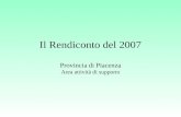 Il Rendiconto del 2007 Provincia di Piacenza Area attività di supporto.