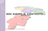 NOI SIAMO IL CONTESTO… 2013/2014 Daniela Romagnoli I.C. Via R. Parbeni.