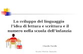 Scuola infanzia- Sassuolo- Lo sviluppo del linguaggio Lo sviluppo del linguaggio lidea di lettura e scrittura e il lidea di lettura e scrittura e il numero.