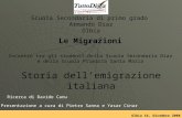 Storia dellemigrazione italiana Ricerca di Davide Canu Scuola Secondaria di primo grado Armando Diaz Olbia Le Migrazioni Incontro tra gli studenti della.